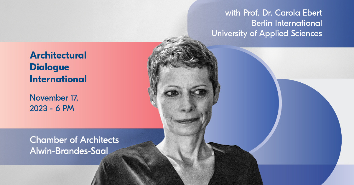 Architectural Dialogue International with Prof. Dr. Carola Ebert